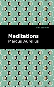Meditations - 9798888971123 by Marcus Aurelius, Mint Editions, 9798888971123