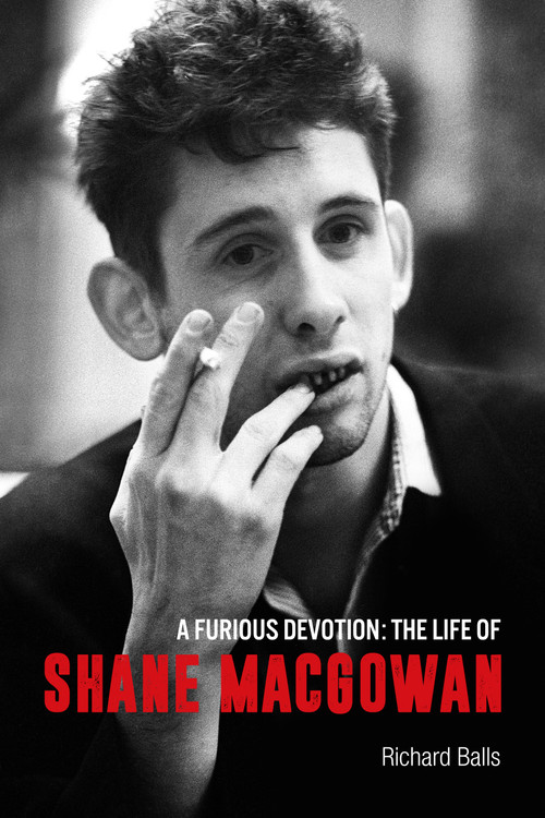 A Furious Devotion (The Life of Shane MacGowan) - 9781787601086 by Richard Balls, 9781787601086