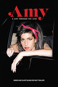 Amy: A Life Through The Lens by Darren Bloom, 9781785582011
