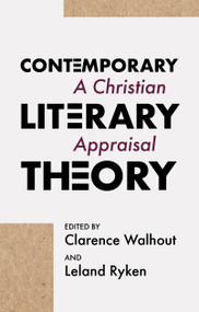 Contemporary Literary Theory (A Christian Appraisal) by Clarence Walhout, Leland Ryken, 9780802804792