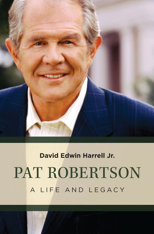 Pat Robertson (A Life and Legacy) by David Edwin Harrell, 9780802884152