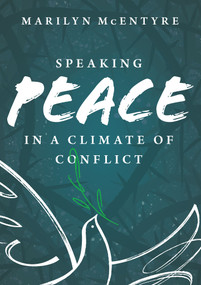 Speaking Peace in a Climate of Conflict - 9780802884572 by Marilyn McEntyre, 9780802884572