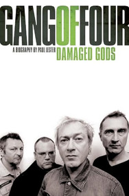 Gang of Four: Damaged Gods by Paul Lester, 9781847722454