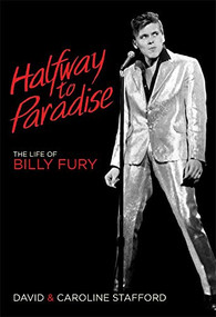 Halfway to Paradise: The Life of Billy Fury by David Stafford, 9781785584534