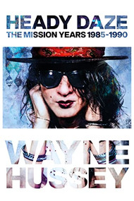 Heady Daze by Wayne Hussey, 9781913172169