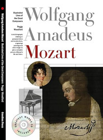 Illustrated Lives Of The Great Composers: Wolfgang Amadeus Mozart by Peggy Woodford, 9781785582134