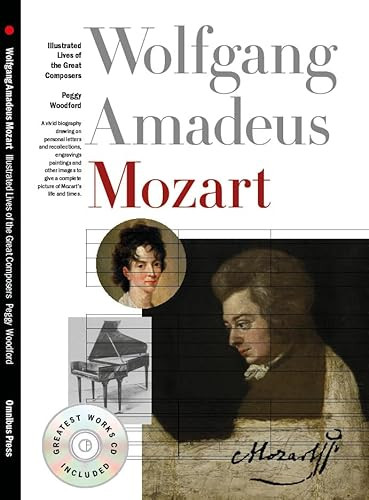 Illustrated Lives Of The Great Composers: Wolfgang Amadeus Mozart by Peggy Woodford, 9781785582134