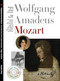 Illustrated Lives Of The Great Composers: Wolfgang Amadeus Mozart by Peggy Woodford, 9781785582134