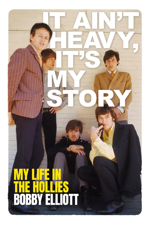 It Ain't Heavy, It's My Story by Bobby Elliott, 9781913172206
