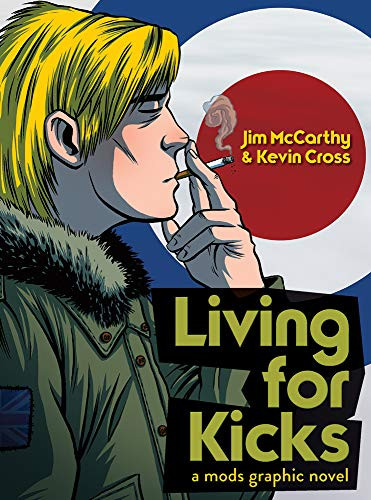 Living For Kicks - A Mods Graphic Novel by Jim McCarthy, 9781783055784