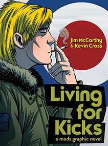Living For Kicks - A Mods Graphic Novel by Jim McCarthy, 9781783055784