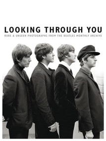 Looking Through You: Rare & Unseen Photographs From The Beatles Book Archive - 9781785580062 by Tom Adams, 9781785580062