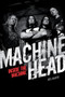 Machine Head: Inside The Machine by Joel McIver, 9781780385518