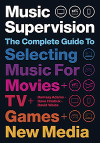 Music Supervision, 2nd Edition by Ramsay Adams, 9781468315042