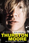 Thurston Moore - We Sing A New Language by Nick Soulsby, 9781785581366