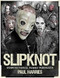 Slipknot: Dysfunctional Family Portraits by Paul Harries, 9781783051885