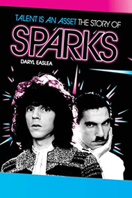 Talent Is An Asset (The Story of Sparks) by Daryl Easlea, 9781780381503