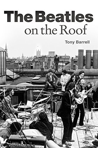 The Beatles on the Roof by Tony Barrell, 9781785585784