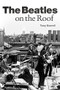 The Beatles on the Roof by Tony Barrell, 9781785585784