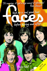 Had Me a Real Good Time: The Faces Before During and After by Andy Neill, 9781783059959