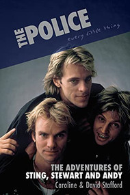 The Police: Every Little Thing by David Stafford, Caroline Stafford, 9781787602304