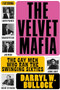 The Velvet Mafia (The Gay Men Who Ran the Swinging Sixties) by Darryl W. Bullock, 9781787602311