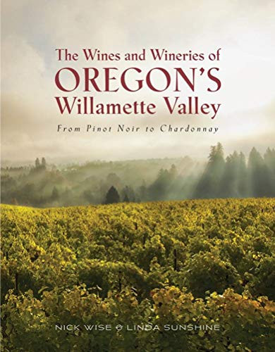 The Wines And Wineries Of Oregon's Willamette Valley by Nick Wise, 9781785585777