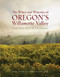 The Wines And Wineries Of Oregon's Willamette Valley by Nick Wise, 9781785585777
