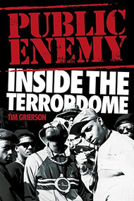Public Enemy - Inside The Terrordome by Tim Grierson, 9781783053629