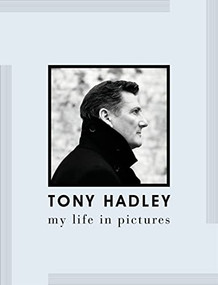 Tony Hadley: My Life in Pictures by Tony Hadley, 9781913172718