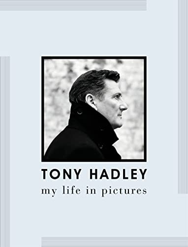 Tony Hadley: My Life in Pictures by Tony Hadley, 9781913172718