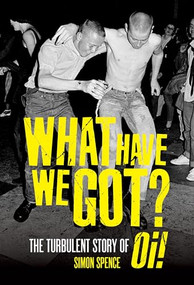 What Have We Got? by Simon Spence, 9781913172855
