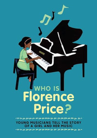 Who is Florence Price? by Kaufman Music Center , 9781736533406