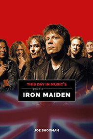 This Day in Music's Guide to Iron Maiden by Joe Schooman, 9781999592752