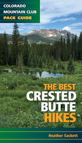 Best Crested Butte Hikes by Heather Sackett, 9781937052447