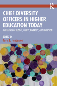 Chief Diversity Officers in Higher Education Today (Narratives of Justice, Equity, Diversity, and Inclusion) by Carol E. Henderson, 9781032717678