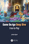 Game Design Deep Dive (Free-to-Play) by Joshua Bycer, 9781032207612