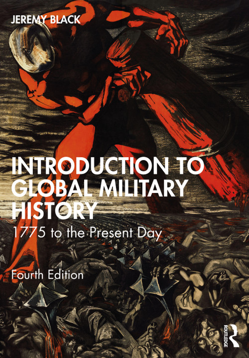 Introduction to Global Military History (1775 to the Present Day) by Jeremy Black, 9781032730837