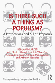 Is There Such a Thing as Populism? (3 Provocations and 5 1/2 Proposals) by Benjamin Arditi, 9781032523439