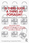 Is There Such a Thing as Populism? (3 Provocations and 5 1/2 Proposals) by Benjamin Arditi, 9781032523439