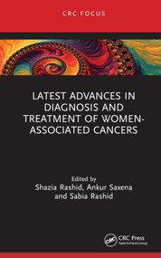 Latest Advances in Diagnosis and Treatment of Women-Associated Cancers by Shazia Rashid, Ankur Saxena, Sabia Rashid, 9781032196367