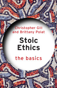 Stoic Ethics: The Basics by Christopher Gill, Brittany Polat, 9781032813592