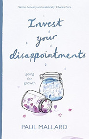 Invest Your Disappointments (Going For Growth) by Paul Mallard, 9781783594450