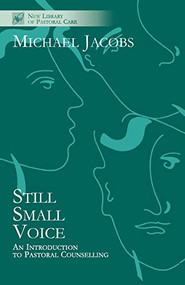 Still Small Voice (Practical Introduction to Counselling in Pastoral and Other Settings) by Michael Jacobs, 9780281046973