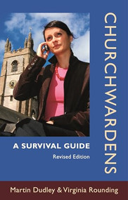 Churchwardens (A Survival Guide (Revised Edition)) by Martin Dudley, Virginia Rounding, 9780281060924