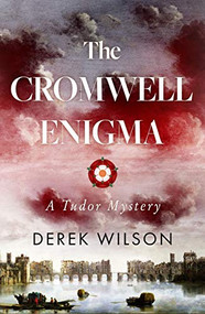The Cromwell Enigma (A Tudor Mystery) by Derek Wilson, 9781910674529