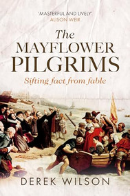 The Mayflower Pilgrims (Sifting Fact from Fable) by Derek Wilson, 9780281079131