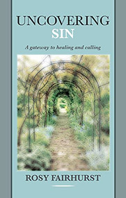 Uncovering Sin (A Gateway To Healing And Calling) by Rosy Fairhurst, 9780281068791