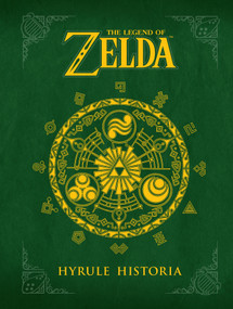 The Legend of Zelda: Hyrule Historia by Eiji Aonuma, Akira Himekawa, Akira Himekawa, 9781616550417