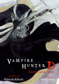 Vampire Hunter D Omnibus: Book Three by Hideyuki Kikuchi, Yoshitaka Amano, Kevin Leahy, 9781506731889